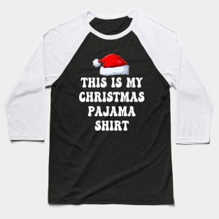 This Is My Christmas Pajama Shirt Baseball T-Shirt